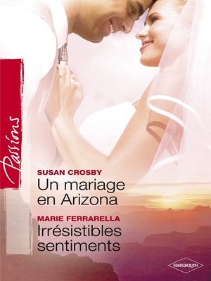 cover image of Un mariage en Arizona--Irrésistibles sentiments (Harlequin Passions)
